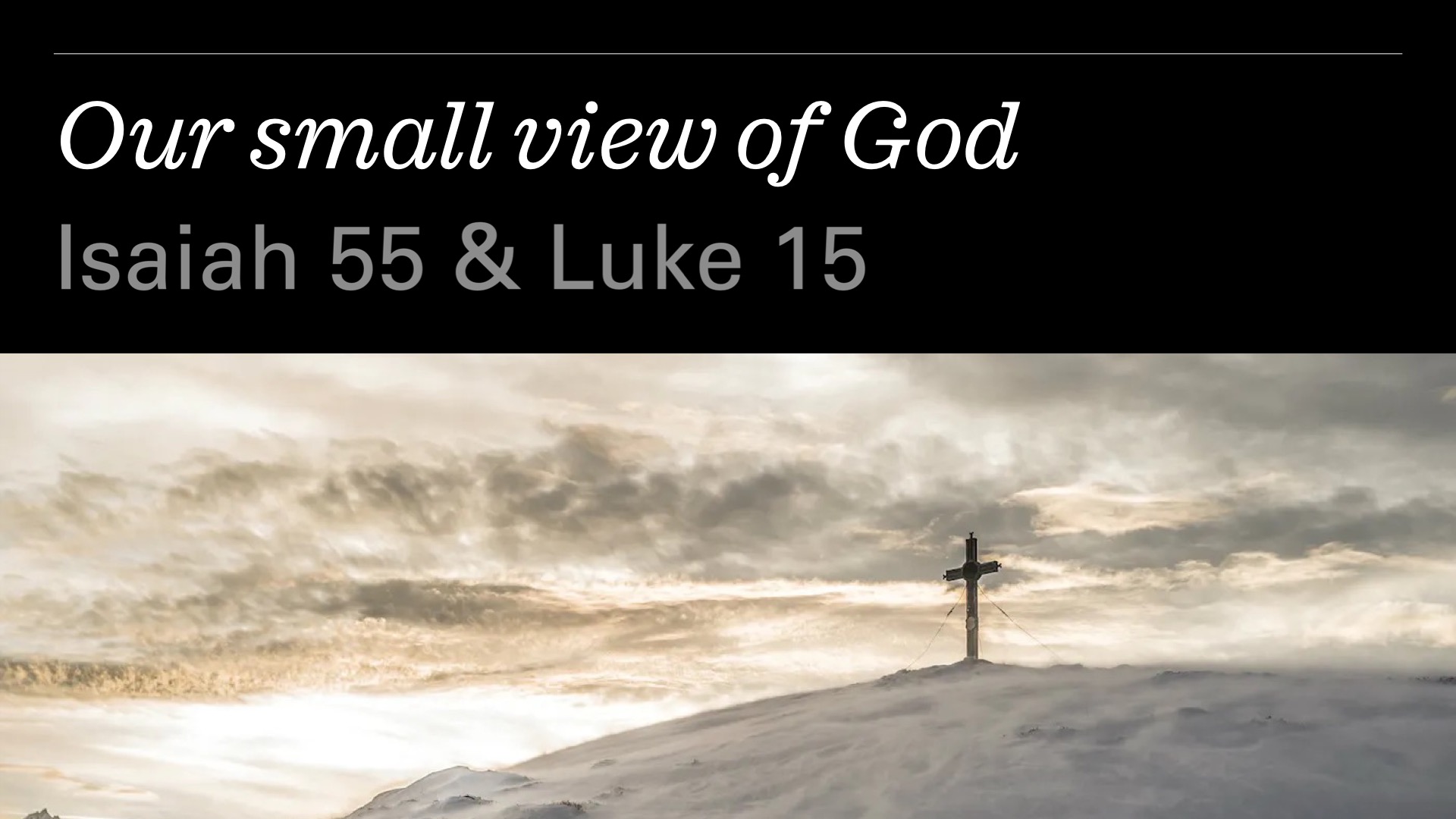 Our small view of God