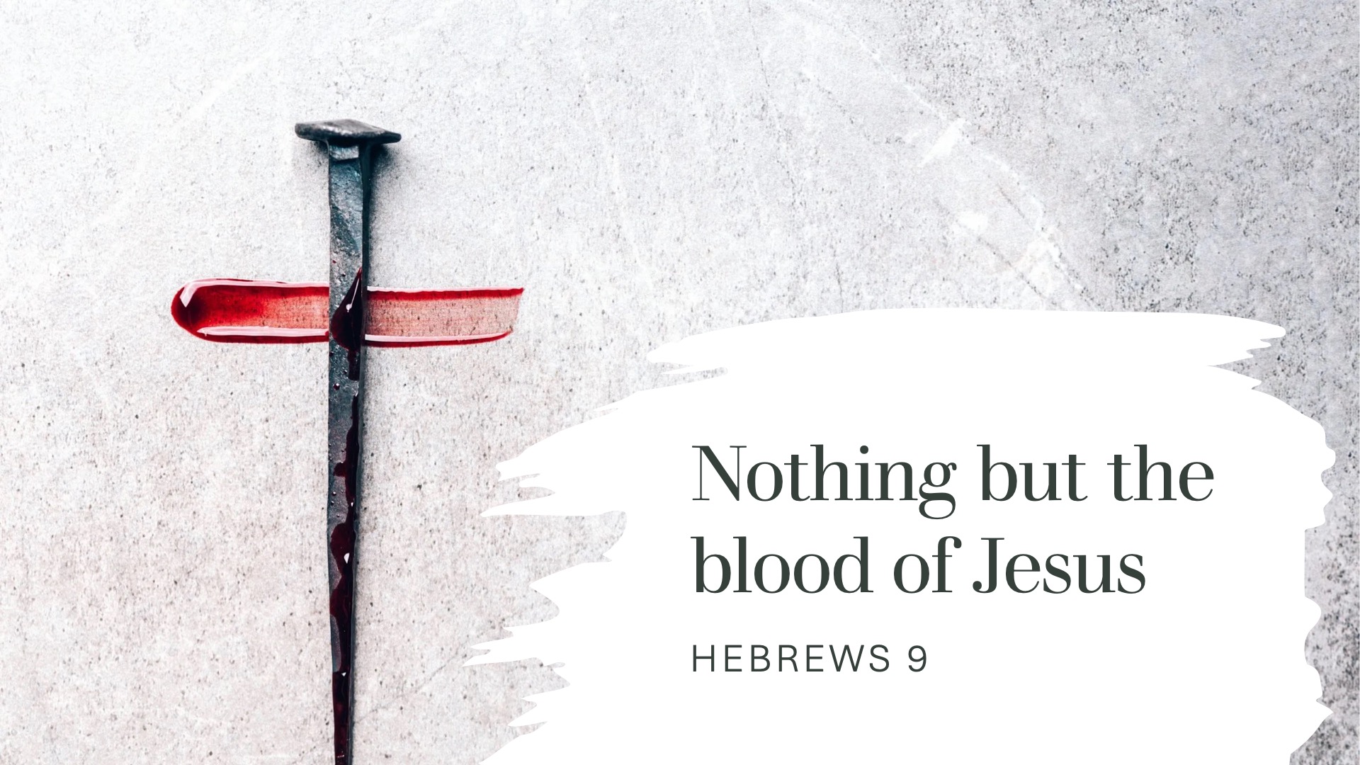Nothing but the blood of Jesus